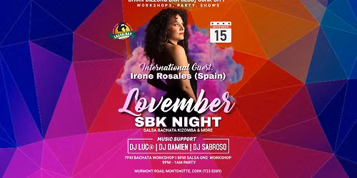 LOVEMBER - SBK NIGHT - CORK CITY. International Guest: Irene Rosales (M\u00e1laga, Spain)