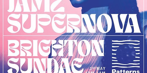 Brighton Sundae (day into night) with Jamz Supernova + more