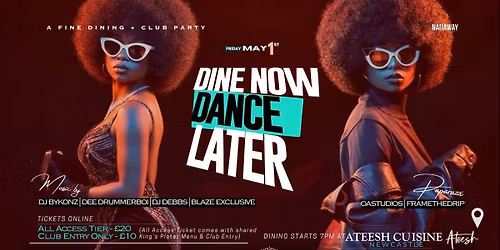 DINE NOW DANCE LATER