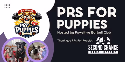 PRs for Puppies | Benefiting Second Chance Rescue Ranch