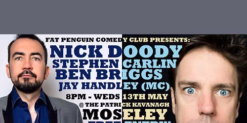 Fat Penguin Comedy Club - NICK DOODY\/STEPHEN CARLIN\/JAY HANDLEY