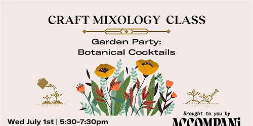 Craft Mixology Class: Garden Party-Botanical Cocktails