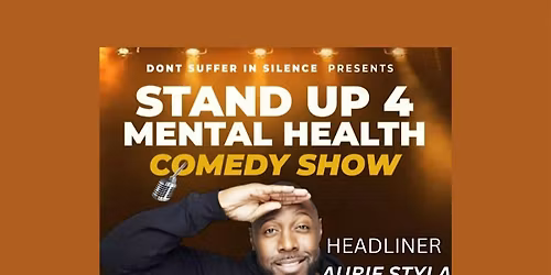 STAND UP 4 MENTAL HEALTH COMEDY SHOW - HEAD LINING , THE GREAT AURIE STYLA