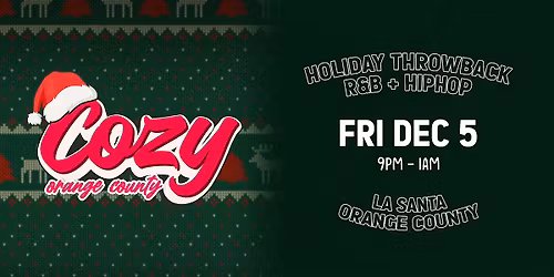 Cozy - Orange County - La Santa - R&B HipHop - 12\/5 (21+)