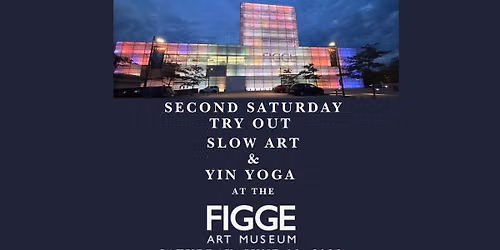 Second Saturday Try Out Slow Art & Yin Yoga