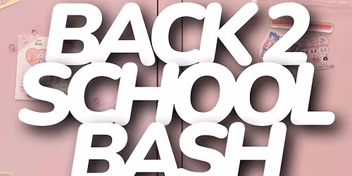 \ud83d\udcda\ud83c\udf89 Back 2 School Bash! \ud83c\udf89\ud83d\udcda