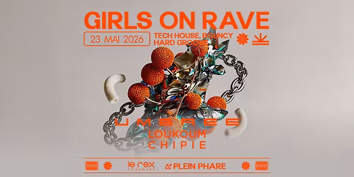 GIRLS ON RAVE inv. UMBREE, LOUKOUM & CHIPIE