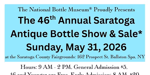 The 46th Annual Saratoga Antique Bottle Show and Sale 