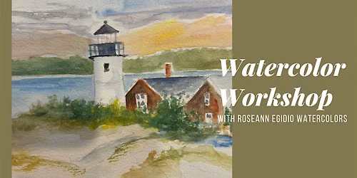 Watercolor Workshop with Roseann Egidio Watercolor