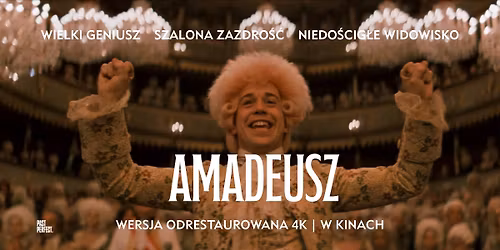 AMADEUSZ w wersji 4K \u2013 pokaz specjalny w Tarnowie | 15-lecie cyklu Cinemarzenie