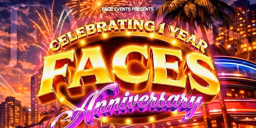FACES: 1 YEAR ANNIVERSARY