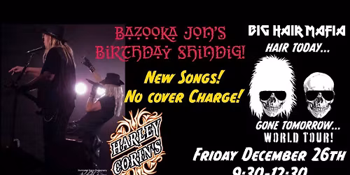Big Hair Mafia rocks Harley Corins Friday December 26th!