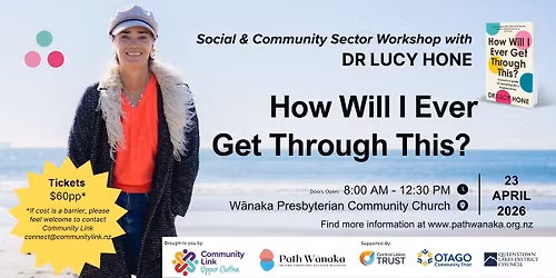 How Will I Ever Get Through This? A practical workshop with Dr Lucy Hone