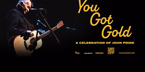 JOHN PRINE, You Got Gold, A Celebration of John Prine