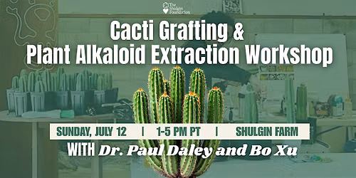 Cacti Grafting & Plant Alkaloid Extraction Workshop