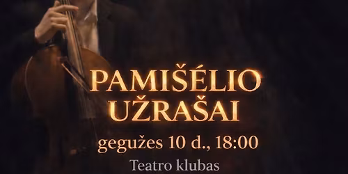 Spektaklis \u201cPami\u0161\u0117lio u\u017era\u0161ai\u201d