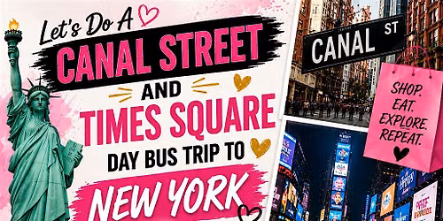 New York Day Trip to Canal Street & Times Square