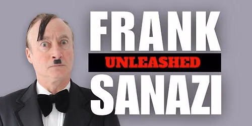 Frank Sanazi: Unleashed