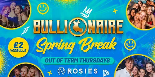 Bullionaire\u2122\ufe0f Spring Sessions CLOSING PARTY!! at Rosies by Vodbull \u2b50\ufe0f23\/04