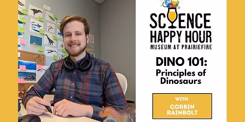 Science Happy Hour - DINO 101: Principles of Dinosaurs
