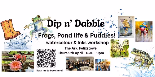 Dip n\u2019 Dabble  - Frogs, Pond life & Puddles watercolour & inks workshop