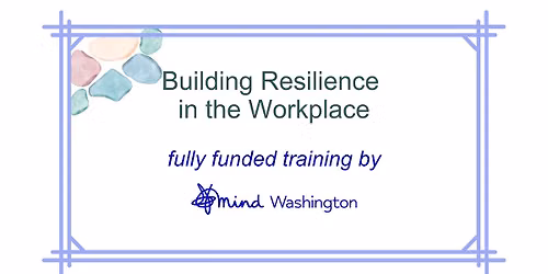 Building Resilience In The Workplace: Fully Funded Training