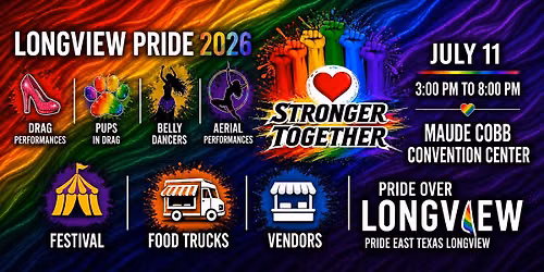 Longview Pride 2026, Stronger Together — Maude Cobb Convention Center