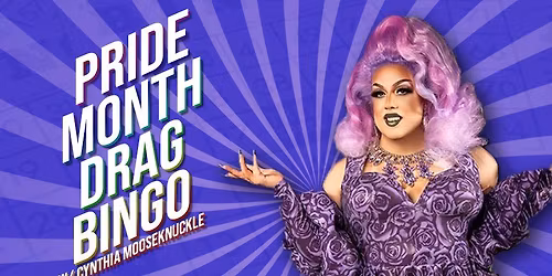 Pride Month Drag Bingo with Cynthia Mooseknuckle!