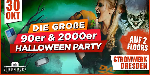 90ER UND 2000ER HALLOWEEN PARTY | 30.10. | Stromwerk Dresden