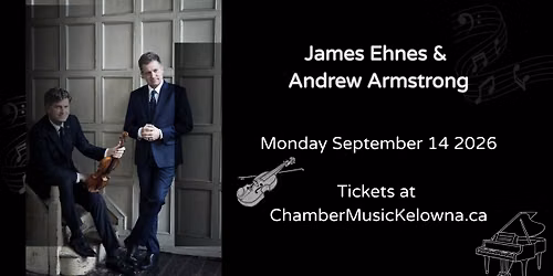 James Ehnes, Violin & Andrew Armstrong, Piano