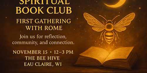 Moon Bees Spiritual Book Club: First Gathering with Rome