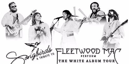 Songbirds: A Tribute to Fleetwood Mac perform The White Album Tour at The Caz