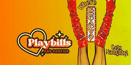Playbills and Pasties: Where Broadway Gets Naughty