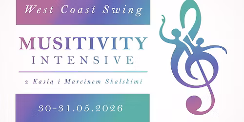 WCS Musitivity INTENSIVE z Kasi\u0105 i Marcinem Skalskimi
