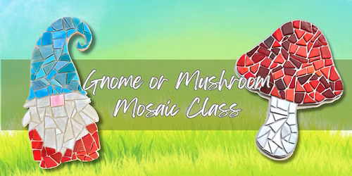 Gnome & Mushroom Mosaic Class