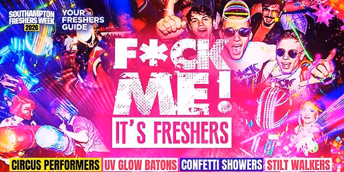 F*CK ME It's Freshers | Southampton Freshers 2026