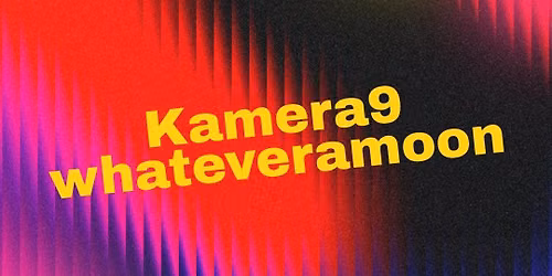 Kamera9, whateveramoon
