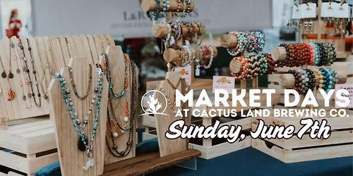 Sunday, June 7th Market Day at Cactus Land