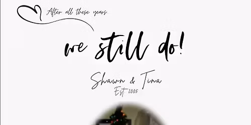 We Still Do: Shawn & Tina's 20th Anniversary Celebration