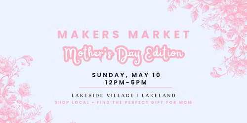 Makers Market: Mother's Day Edition 