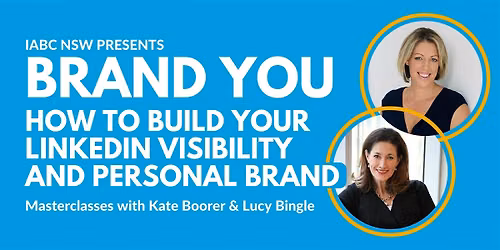 Brand You: How to build your LinkedIn visibility and personal brand