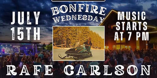 Bonfire Wednesday with Rafe Carlson