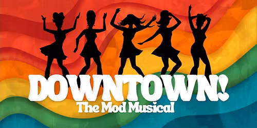 AIM Musical | SYD | DOWNTOWN! The Mod Musical