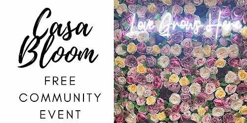 Casa Bloom FREE Community Event