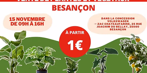 BESANCON- V\u00e9g\u00e9taux et Plantes \u00e0 partir de 1\u20ac by Plantes Addict