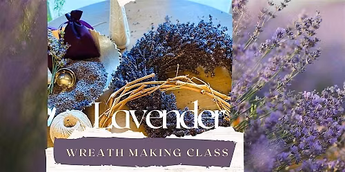 Mother's Day Lavender and Fresh Flower Wreath Making
