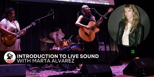 Introduction to Live Sound with Marta Alvarez (SF)