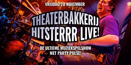 Theaterbakkerij HITSTERRR Live! | met Party Pulse!