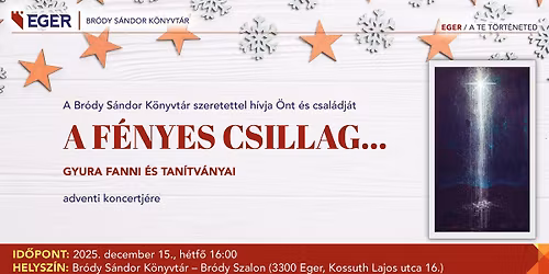 A f\u00e9nyes csillag - Gyura Fanni \u00e9s tan\u00edtv\u00e1nyai