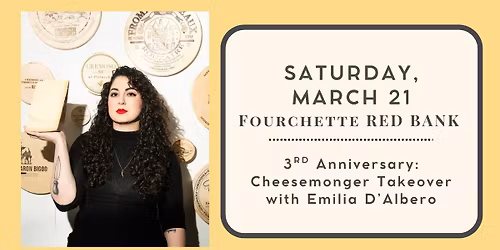 3rd Anniversary Cheesemonger Takeover with Emilia D'Albero
